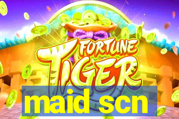 maid scn